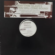RHYTHM SLAVES / YOU WILL COME ROUND