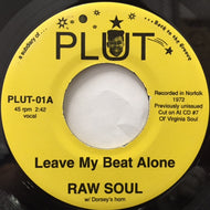 RAW SOUL / LEAVE MY BEAT ALONE / HOW YOU GONNA DO IT?