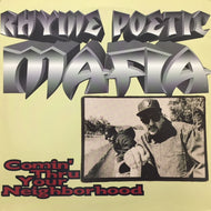 RHYME POETIC MAFIA / COMIN' THRU YOUR NEIGHBORHOOD