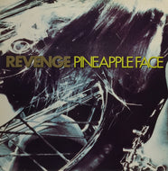 REVENGE / PINEAPPLE FACE