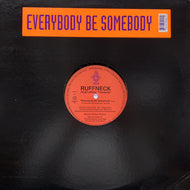 RUFFNECK / EVERYBODY BE SOMEBODY