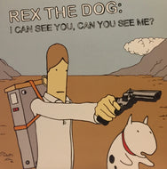 REX THE DOG / I CAN SEE YOU, CAN YOU SEE ME?
