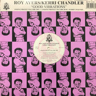 ROY AYERS / KERRI CHANDLER / GOOD VIBRATIONS