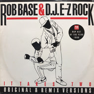 ROB BASE & D.J.E-Z ROCK / IT TAKES TWO