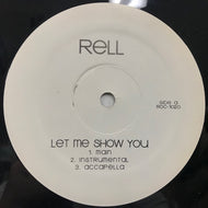 RELL / LET ME SHOW YOU