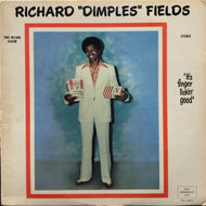 RICHARD DIMPLES FIELDS / It's Finger Lickin' Good
