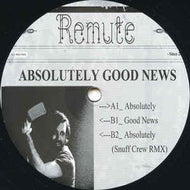 REMUTE / ABSOLUTELY GOOD NEWS