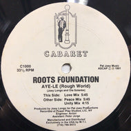 ROOTS FOUNDATION / AYE-LE (ROUGH WORLD)
