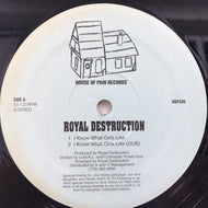 ROYAL DESTRUCTION / I KNOW WHAT GIRL LIKE