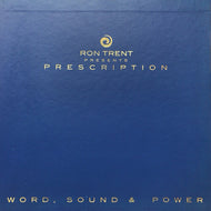 RON TRENT / PRESCRIPTION: WORD, SOUND & POWER