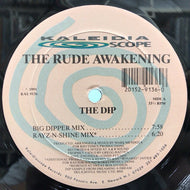 RUDE AWAKENING / THE DIP