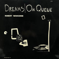 ROBERT NEWCOMB / Dreams On Queue