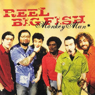 REEL BIG FISH / MONKEY MAN