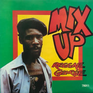 REGGAE GEORGE / Mix Up