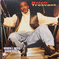 RALPH TRESVANT / When I Need Somebod