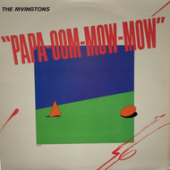 RIVINGTONS / Papa-Oom-Mow-Mow