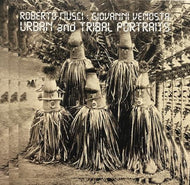 ROBERTO MUSCI & GIOVANNI VENOSTA / Urban And Tribal Portraits