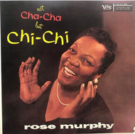 ROSE MURPHY / Not Cha-Cha, But Chi-Chi
