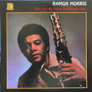 RAMON MORRIS / Don’t Ask Me (Funky Soul Brother Edit) / Don’t Ask Me 