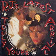 R.J.'S LATEST ARRIVAL / Truly Yours