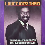 RAPPIN' REVEREND / I Ain't Into That!
