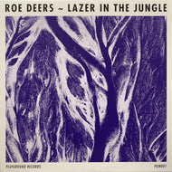 ROE DEERS / Lazer In The Jungle EP