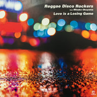 REGGAE DISCO ROCKERS / Love Is A Losing Game