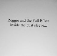 REGGIE AND THE FULL EFFECT / INSIDE THE DUST SLEEVE...