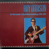 ROY ORBISON / For The Lonely A Roy Orbison Anthology 1956-1965