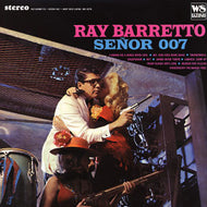 RAY BARRETTO / SENOR 007