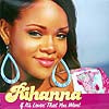 RIHANNA / IF IT'S LOVIN' THAT YOU WANT