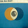 RA RA RIOT / THE RHUMB LINE