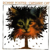 RONNIE FOSTER / CHESHIRE CAT