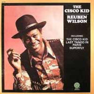 REUBEN WILSON / THE CISCO KID