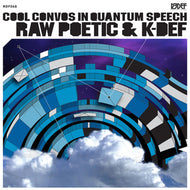 RAW POETIC & K-DEF / COOL CONVOS IN QUANTUM SPEECH