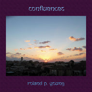 ROLAND P. YOUNG / CONFLUENCES