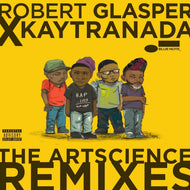 ROBERT GLASPER EXPERIMENT / ROBERT GLASPER X KAYTRANADA: THE ARTSCIENCE REMIXES