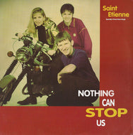 SAINT ETIENNE / NOTHING CAN STOP US