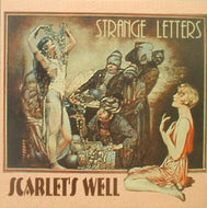 SCARLETS WELL / STRRANGE LETTERS