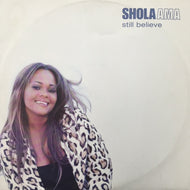 SHOLA AMA / STILL BELIEVE