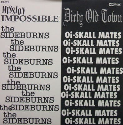 SIDEBURNS / OI SKALL MATES / MISSION IMPOSSIBLE / DIRTY OLD TOWN