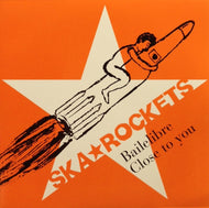 SKA★ROCKETS / BAILELIBRE / CLOSE TO YOU