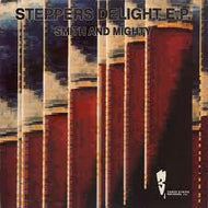 SMITH & MIGHTY / STEPPERS DELIGHT E.P.