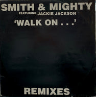 SMITH & MIGHTY / Walk On... (Remixes)