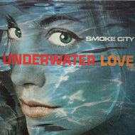 SMOKE CITY / UNDERWATER LOVE
