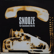 SNOOZE / YOUR CONSCIOUSNESS GOES BIP