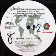 SOUNDS OF BLACKNESS / EVERYTHING IS GONNA BE ALRIGHT