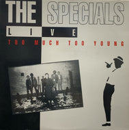SPECIALS / LIVE - TOO MUCH TOO YOUNG