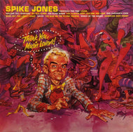 SPIKE JONES / THANK YOU MUSIC LOVERS