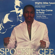 SPOONIE GEE / MIGHTY MIKE TYSON DID YOU COME TO PARTY